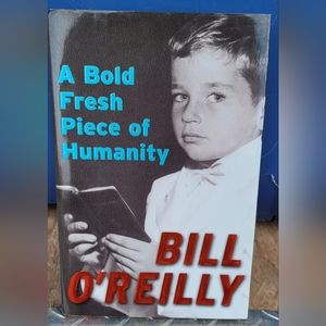 A Fresh Piece of Humanity- Bill O'Reilly